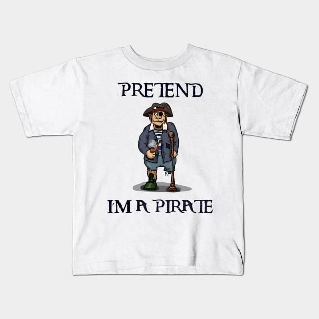 Pretend i'm a pirate Kids T-Shirt by IOANNISSKEVAS